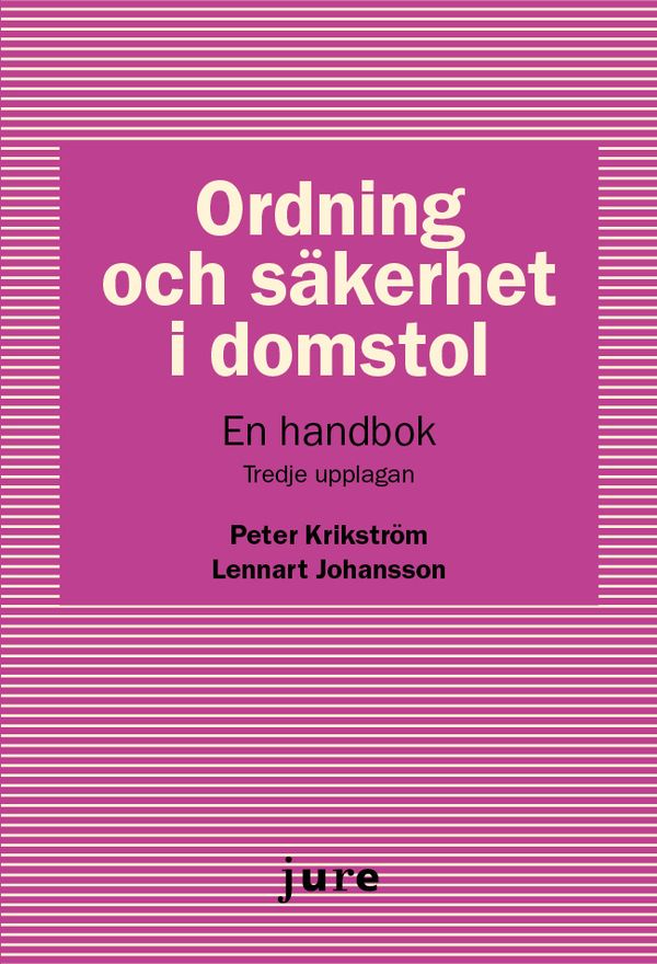 Ordning och säkerhet i domstol : en handbok | 3:e upplagan