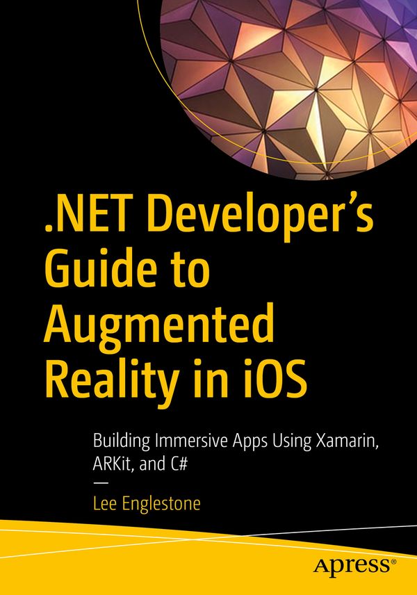 .NET Developer's Guide to Augmented Reality in iOS | 1:a upplagan