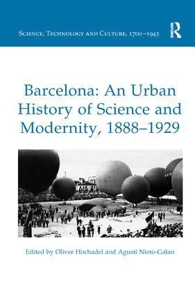 Barcelona: An Urban History of Science and Modernity, 1888-1929 | 1:a upplagan