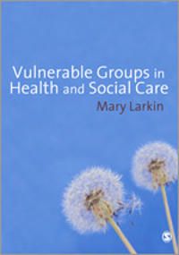 Vulnerable Groups in Health and Social Care | 1:a upplagan