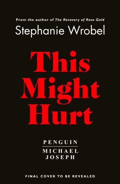 This Might Hurt - The gripping new novel from the author of Richard & Judy | 0:e upplagan