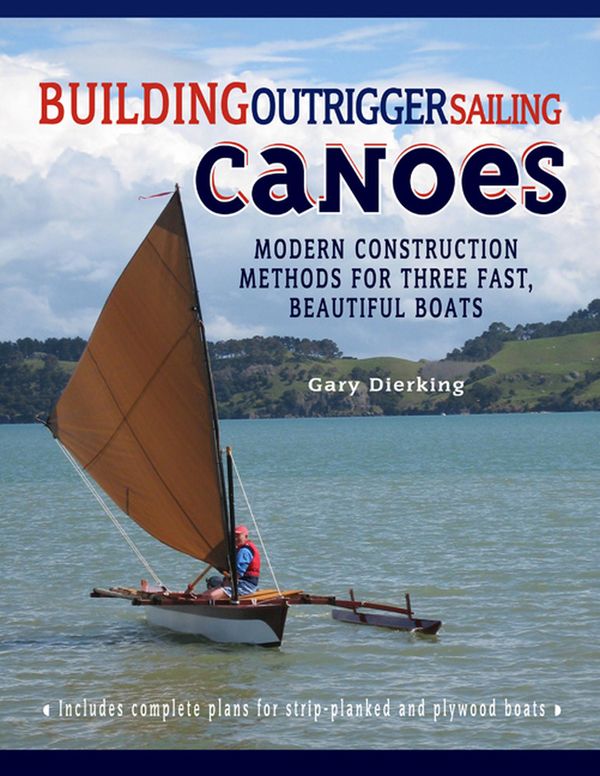 Building Outrigger Sailing Canoes | 0:e upplagan