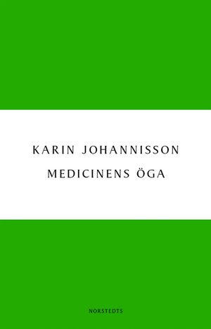 Medicinens öga : sjukdom, medicin och samhälle - historiska erfarenheter | 1:a upplagan