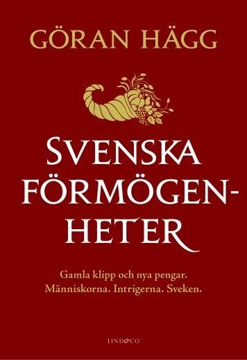 Svenska förmögenheter : gamla klipp och nya pengar | 1:a upplagan