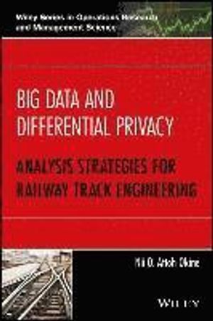 Big Data and Differential Privacy: Analysis Strategies for Railway Track En | 1:a upplagan