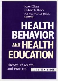 Health Behavior and Health Education: Theory, Research, and Practice, Third