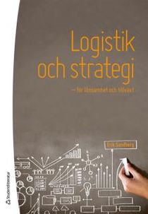 Logistik och strategi - för lönsamhet och tillväxt