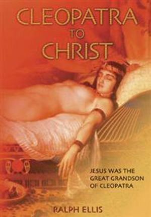 Cleopatra To Christ: Jesus Was The Great Grandson Of Cleopat