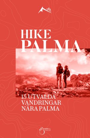 HIKE-Palma,  15 utvalda vandringar nära Palma | 1:a upplagan