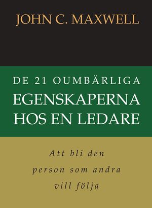 De 21 oumbärliga egenskaperna hos en ledare