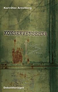 Konsekvenserna : en liten bok om PK-Sveriges framtid