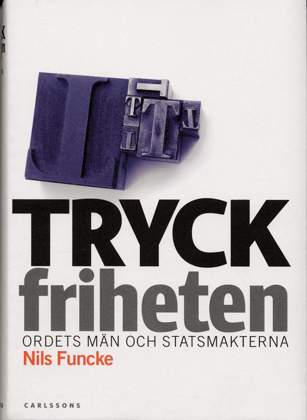Tryckfriheten : ordets män och statsmakterna | 2:a upplagan