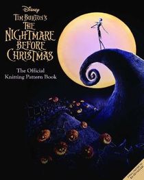 Disney Tim Burton's Nightmare Before Christmas: The Official Knitting Guide