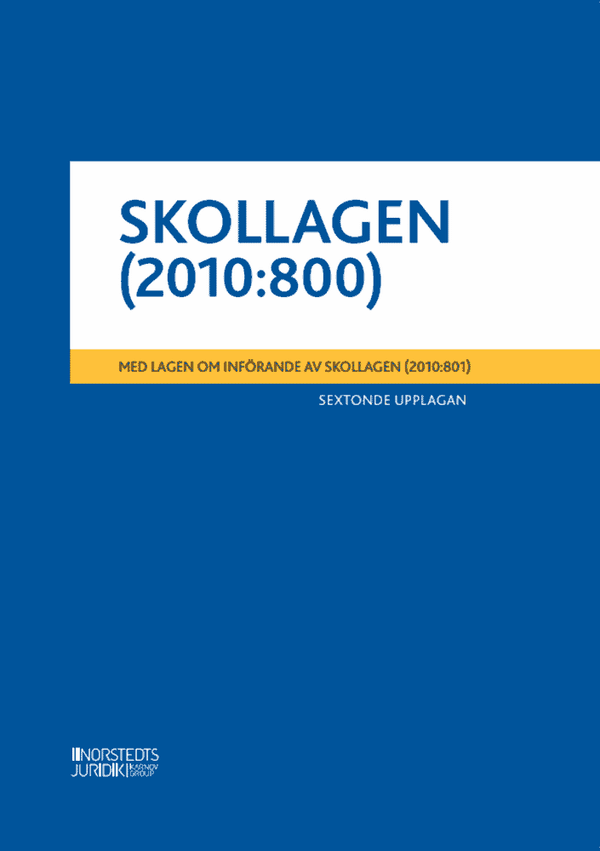 Skollagen (2010:800) : Med lagen om införande av skollagen (2010:801) | 16:e upplagan