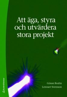 Att äga, styra och utvärdera stora projekt | 1:a upplagan