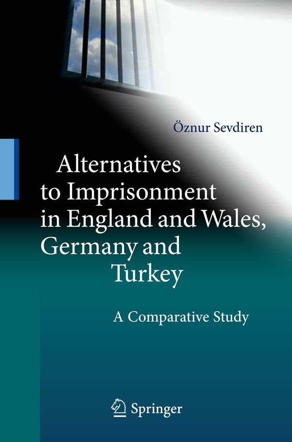 Alternatives to Imprisonment in England and Wales, Germany and Turkey | 1:a upplagan