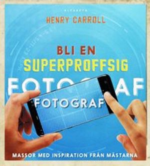 Bli en superproffsig fotograf