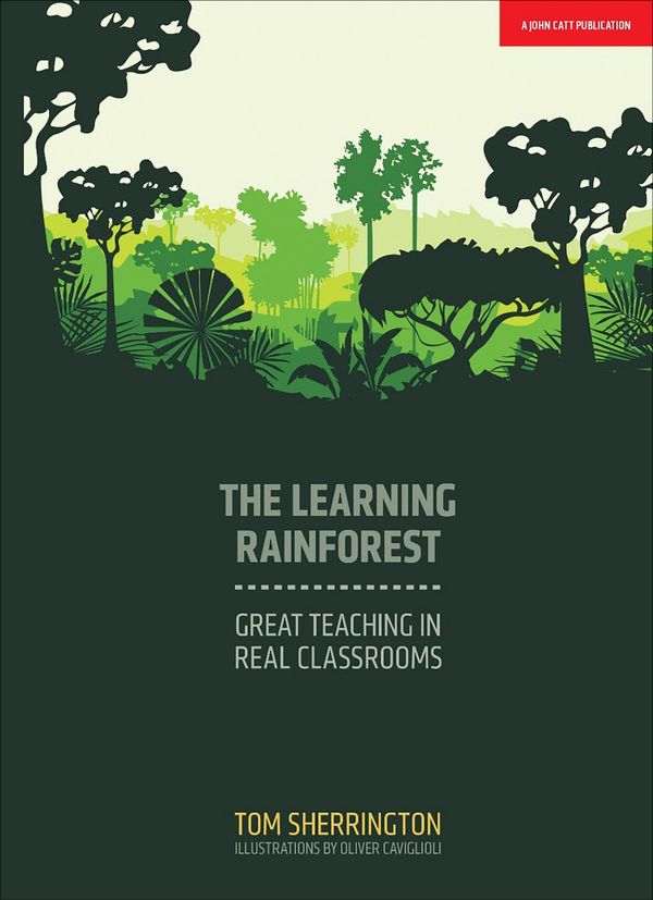 The Learning Rainforest: Great Teaching in Real Classroom | 0:e upplagan