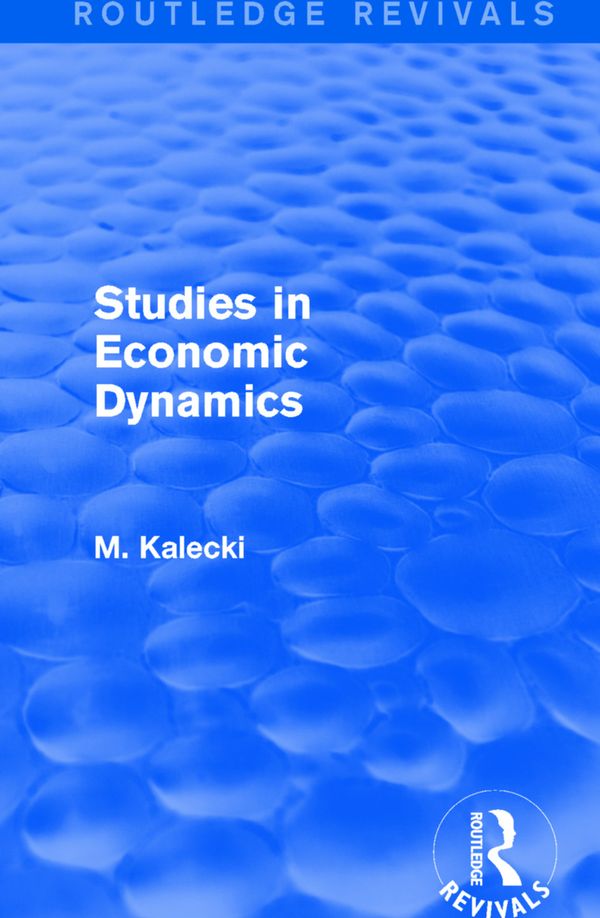 Routledge Revivals: Studies in Economic Dynamics (1943) | 1:a upplagan