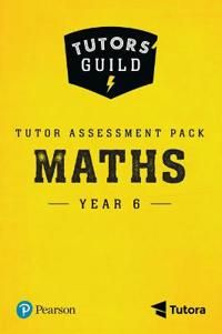 Tutors' Guild Year Six Mathematics Tutor Assessment Pack | 0:e upplagan