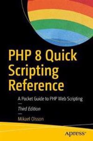 PHP 8 Quick Scripting Reference | 3:e upplagan