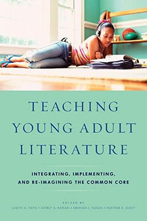 Teaching young adult literature - integrating, implementing, and re-imagini