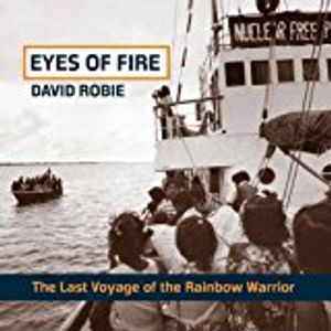 Eyes of Fire: the Last Voyage of the Rainbow Warrior