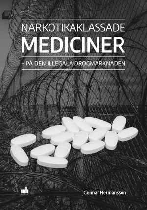 Narkotikaklassade mediciner: på den illegala drogmarknaden | 1:a upplagan