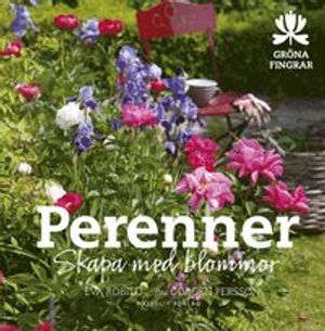 Perenner : skapa med blommor |  2:e upplagan