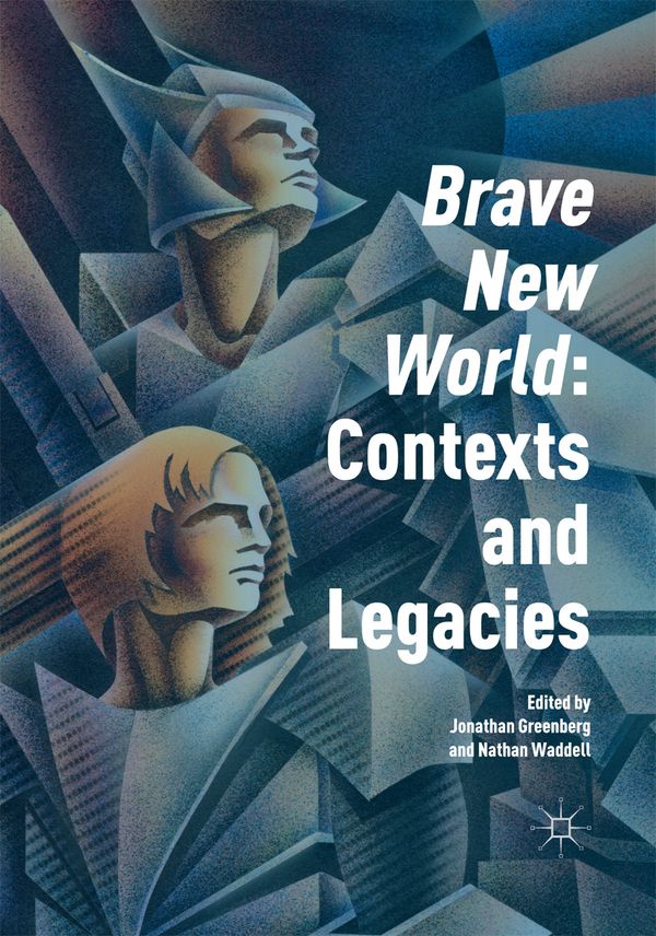 'Brave New World': Contexts and Legacies | 1:a upplagan