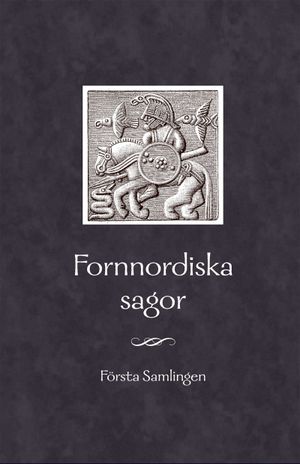 Fornnordiska sagor, Första samlingen | 1:a upplagan