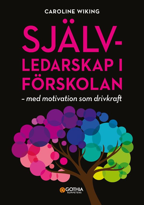Självledarskap i förskolan : Med motivation som drivkraft | 1:a upplagan