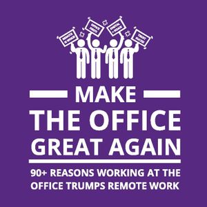 Make the Office Great Again : 90+ Reasons Working at the Office Trumps Remo | 1:a upplagan