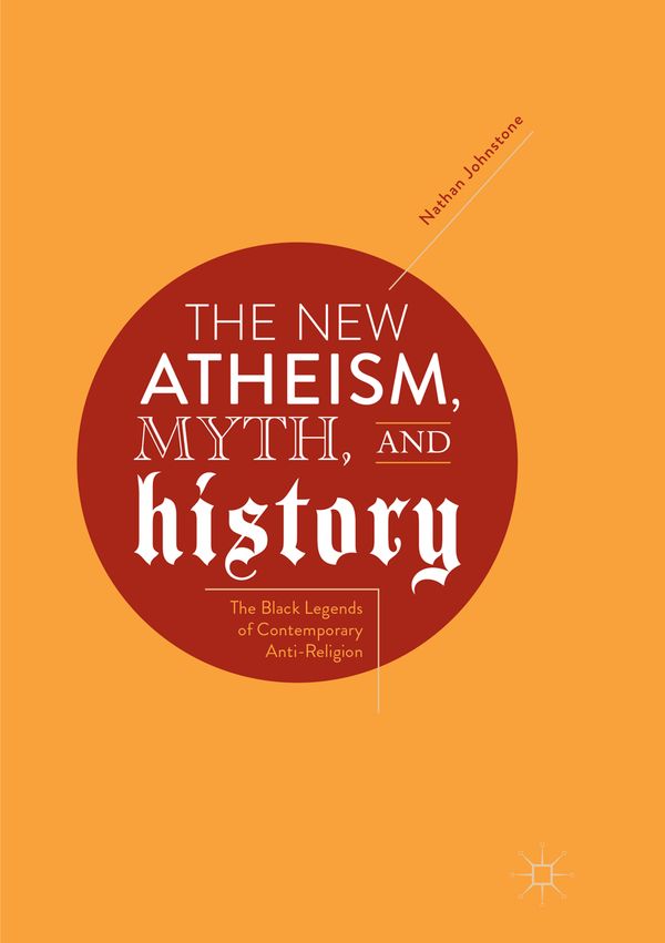 The New Atheism, Myth, and History | 1:a upplagan