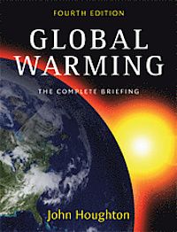 Global Warming: The Complete Briefing | 4:e upplagan