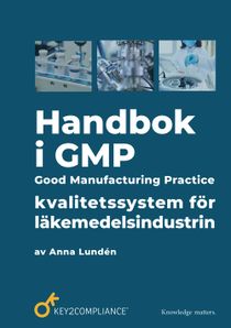 Handbok i GMP - kvalitetssystem för läkemedelsindustrin