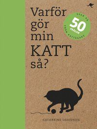 Varför gör min katt så? | 1:a upplagan