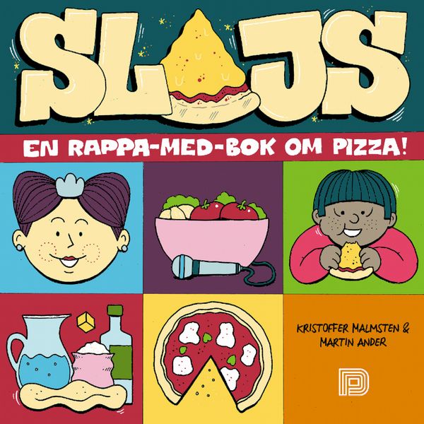 Slajs : en rappa-med-bok om pizza | 0:e upplagan