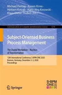 Subject-Oriented Business Process Management. The Digital Workplace – Nucleus of Transformation