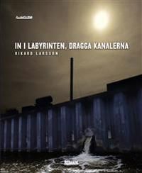 In i labyrinten, dragga kanalerna