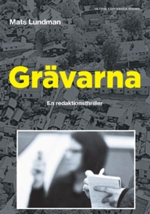 Grävarna : – en redaktionsthriller