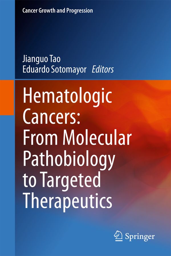 Hematologic Cancers: From Molecular Pathobiology to Targeted Therapeutics | 1:a upplagan