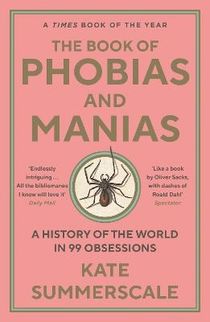 The Book of Phobias and Manias