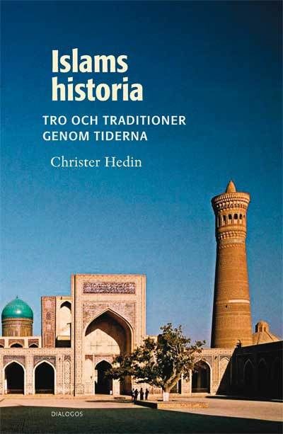 Islams historia : tro och traditioner genom tiderna | 1:a upplagan
