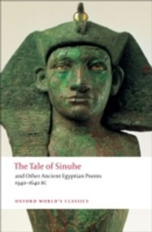 The Tale of Sinuhe: And Other Ancient Egyptian Poems 1940-1640 B.C. |  2:e upplagan