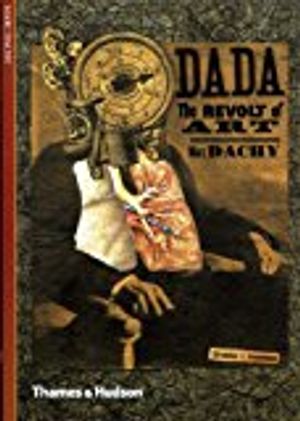 Dada: the revolt of art