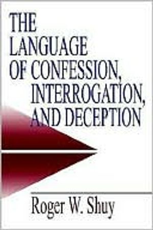 The Language of Confession, Interrogation, and Deception