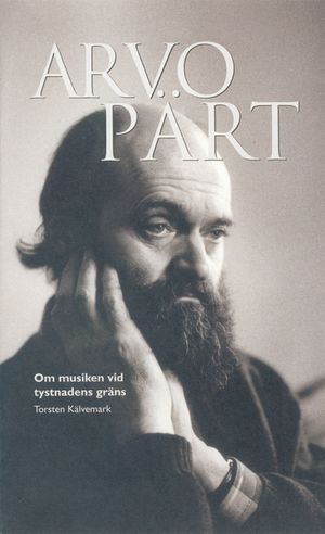 Arvo Pärt : om musiken vid tystnadens gräns