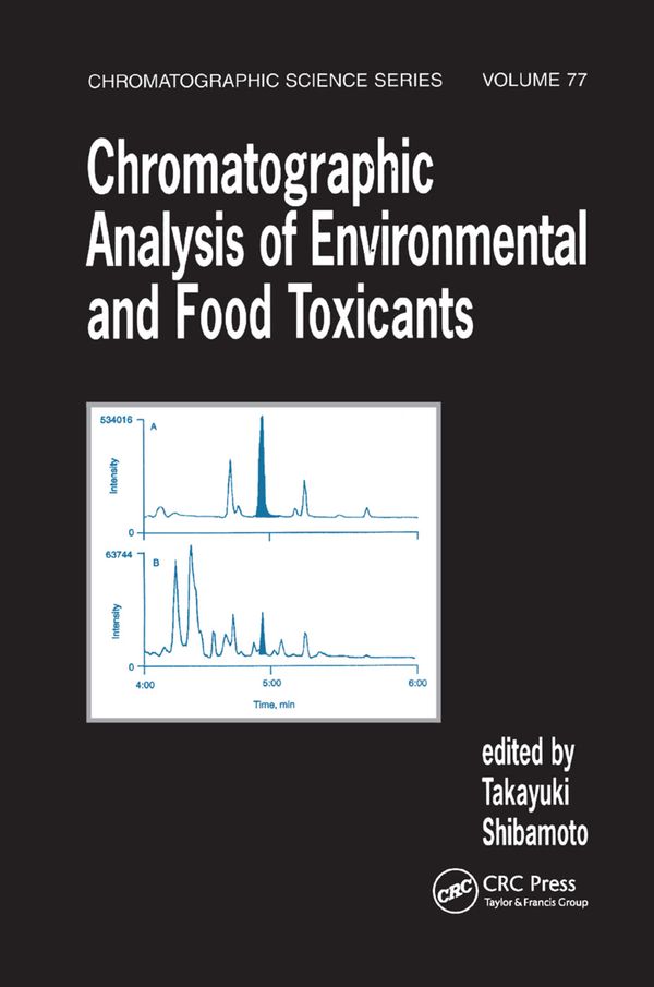 Chromatographic Analysis of Environmental and Food Toxicants | 1:a upplagan