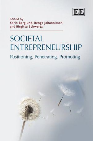 Societal Entrepreneurship: Positioning, Penetrating, Promoting | 0:e upplagan
